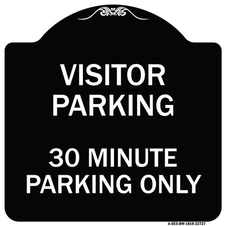 Signmission Visitor Parking Visitor Parking 30 Minute Parking Heavy-Gauge Alum Sign, 18" x 18", BW-1818-22727 A-DES-BW-1818-22727